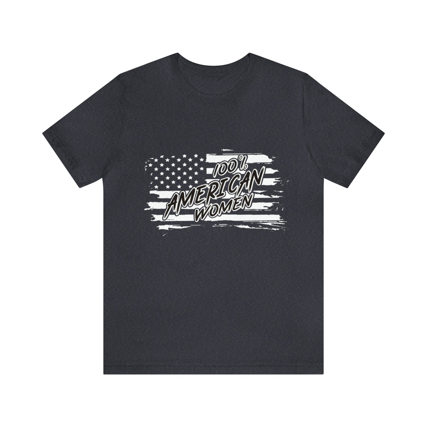 100% American Woman - Short Sleeve Tee