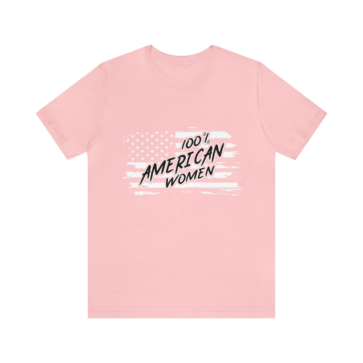 100% American Woman - Short Sleeve Tee