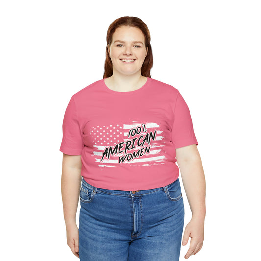 100% American Woman - Short Sleeve Tee